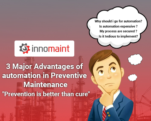 3 Major advantages of automation in preventive maintenance