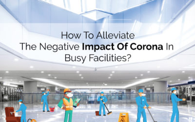 How To Alleviate The Negative Impact Of Corona In Busy Facilities?