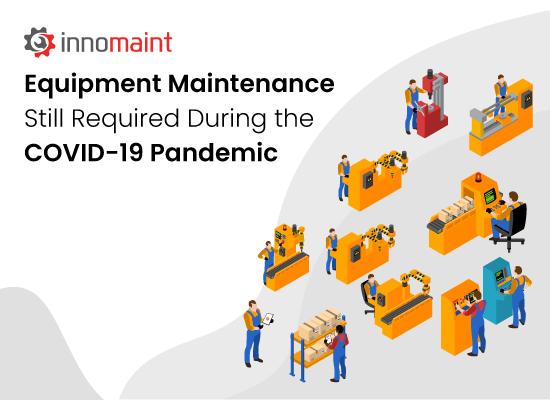 Equipment Maintenance Still Required During the COVID-19 Pandemic