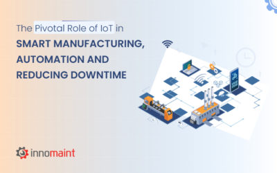 The pivotal role of IoT in smart manufacturing, automation, and reducing downtime