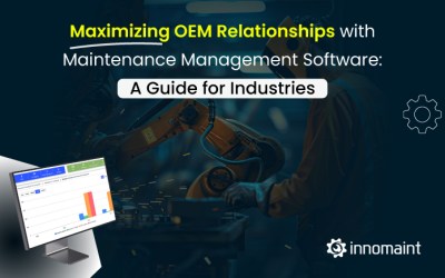 Maximizing OEM Relationships with Maintenance Management Software: A Guide for Industries