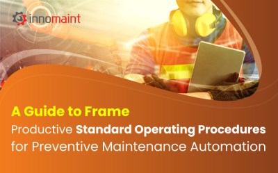 Effective SOPs for Preventive Maintenance Automation