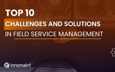 Top 10 Challenges in Field Service Management & How to Solve Them