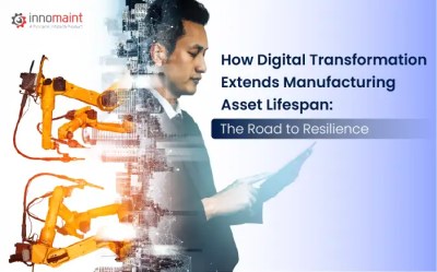 Extend Manufacturing Asset Life with Digital Transformation