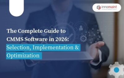 CMMS Software: Selection, Implementation & Optimization