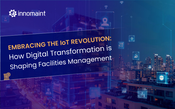 Embracing IoT: The Future of Digital Transformation in Facilities Management
